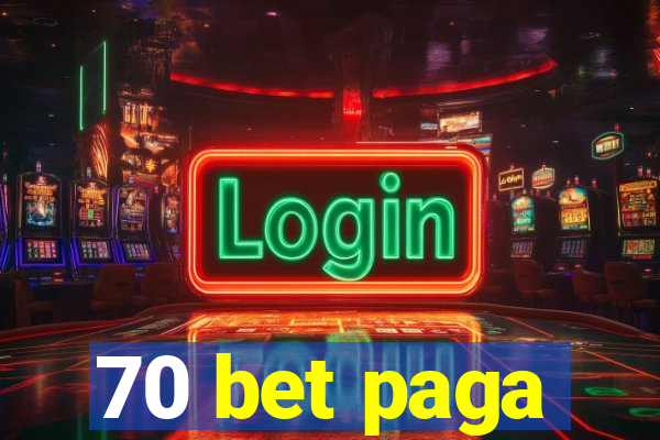 70 bet paga